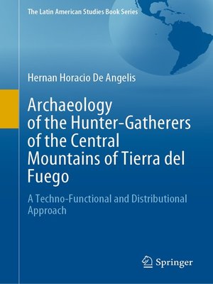cover image of Archaeology of the Hunter-Gatherers of the Central Mountains of Tierra del Fuego